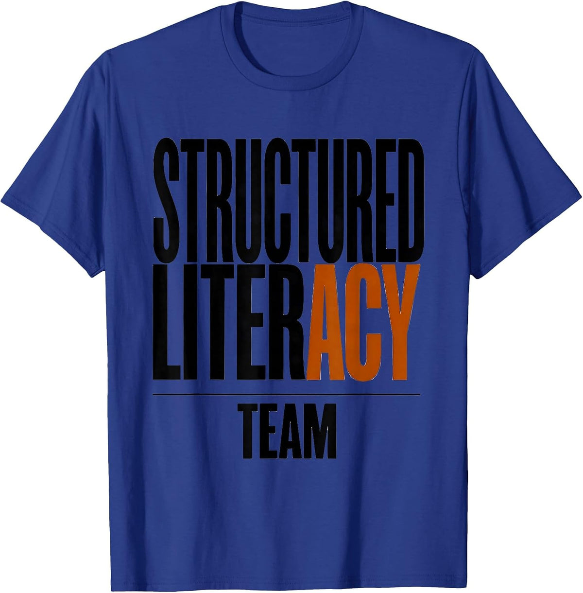 Structured Literacy Team Literacy Teacher Reading Specialist T-Shirt - Royal Blue