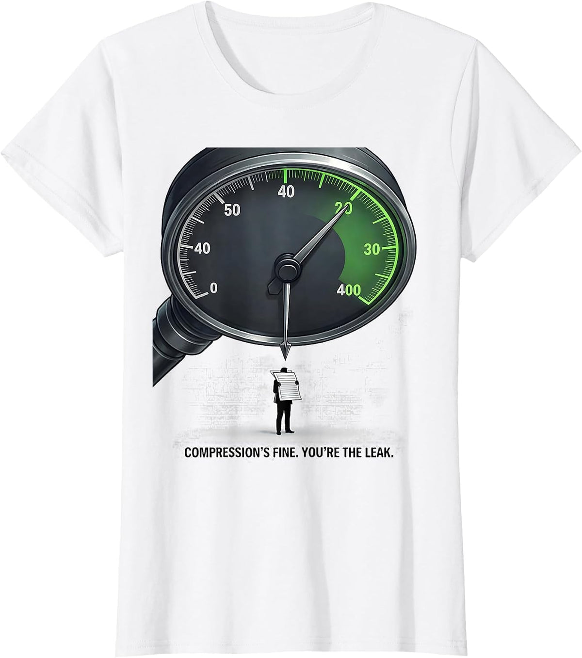 Compression's Fine. You're The Leak Funny Mechanic Garage T-Shirt - White