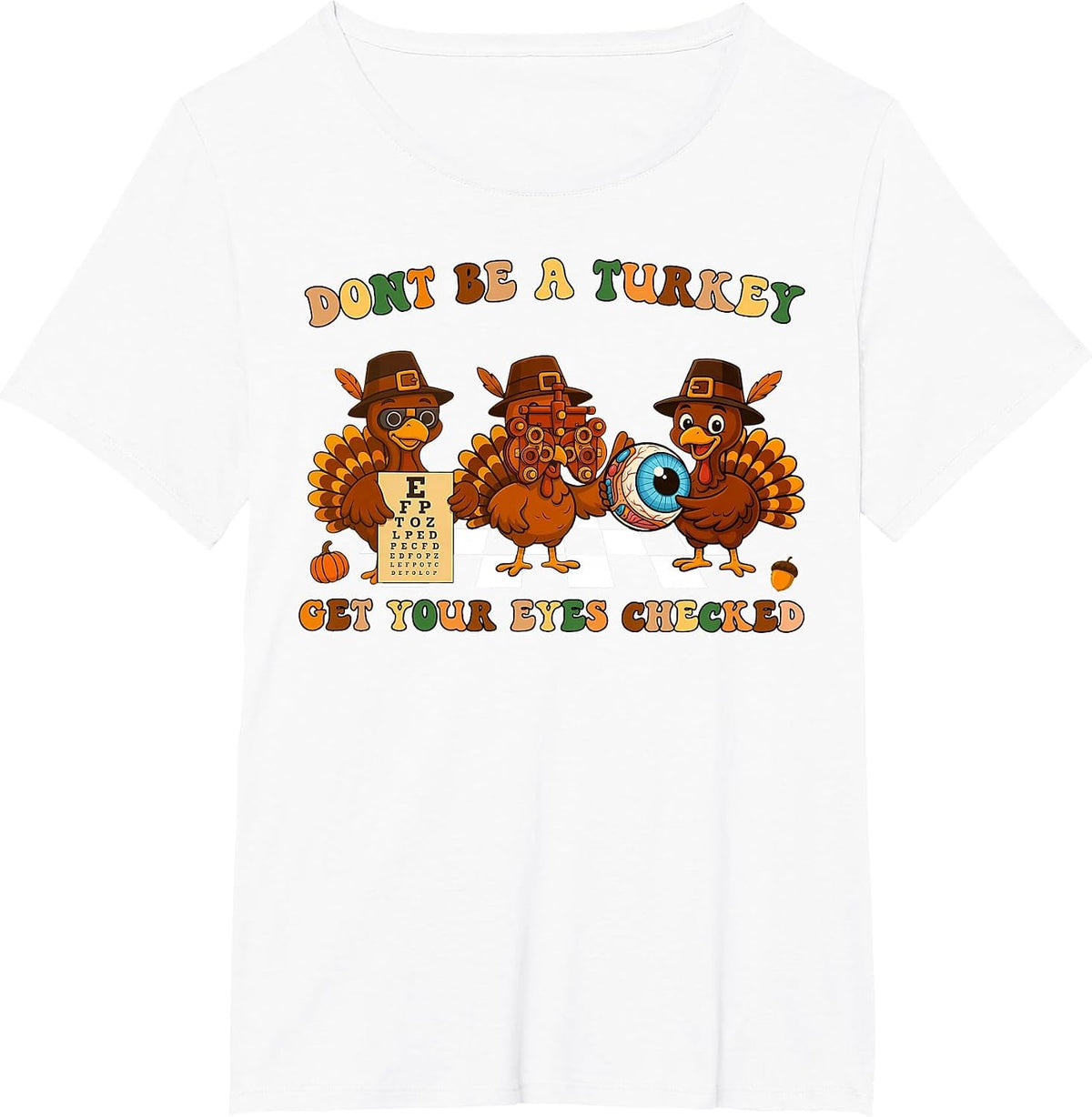 Thanksgiving Optometrist Turkey Optometry Eye Dr Sight Squad T-Shirt - White