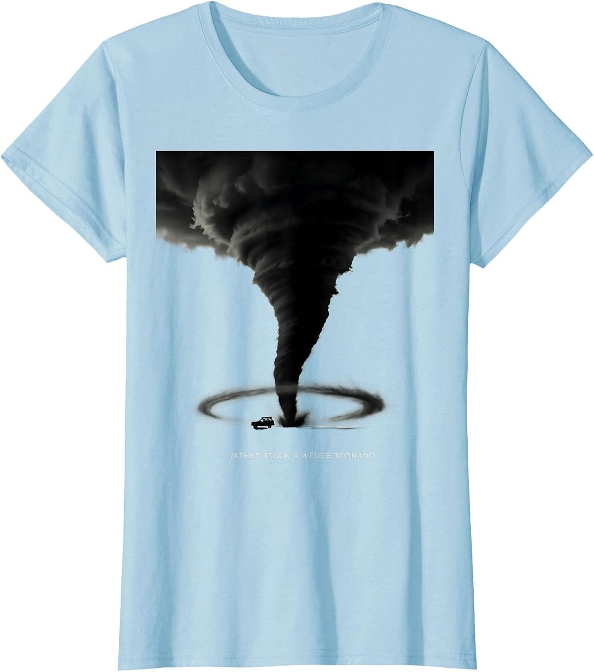I'd Rather Track A Wedge Tornado Funny Storm Chaser T-Shirt - Baby Blue