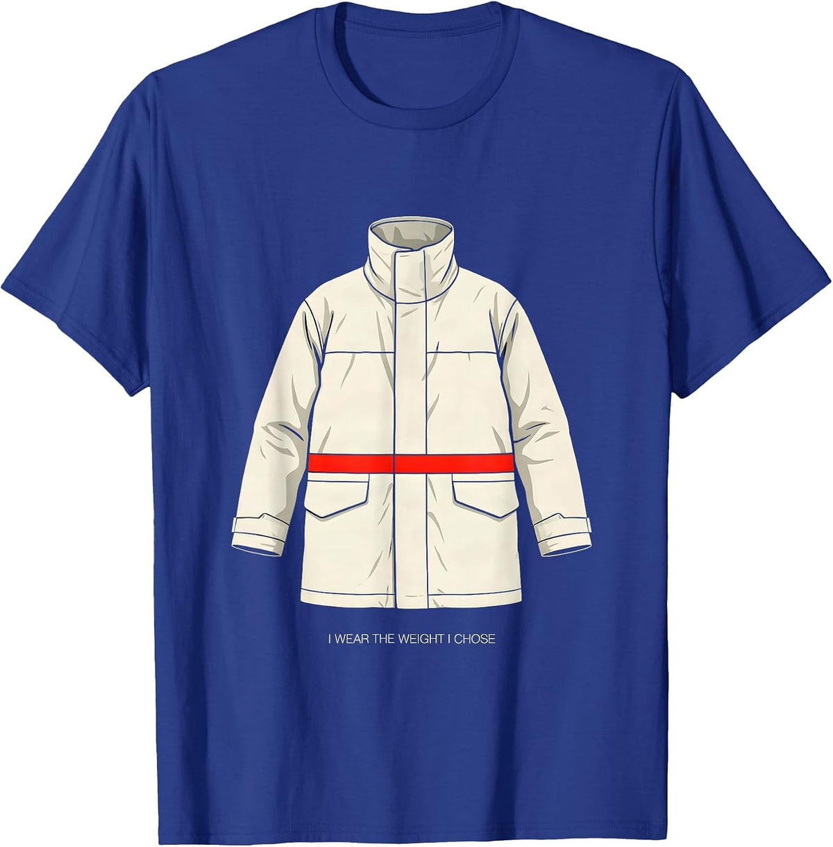 Men's I Wear The Weight I Chose Funny Firefighter Occupational T-Shirt - Royal Blue