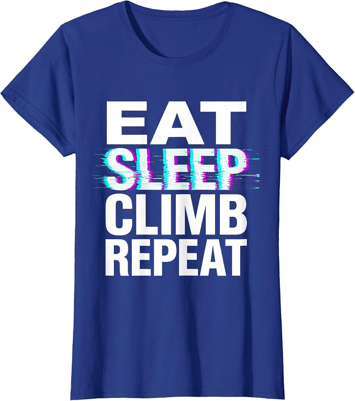 Women's Eat Sleep Climb Repeat Funny Climbing Humor Gift Idea T-Shirt - Royal Blue