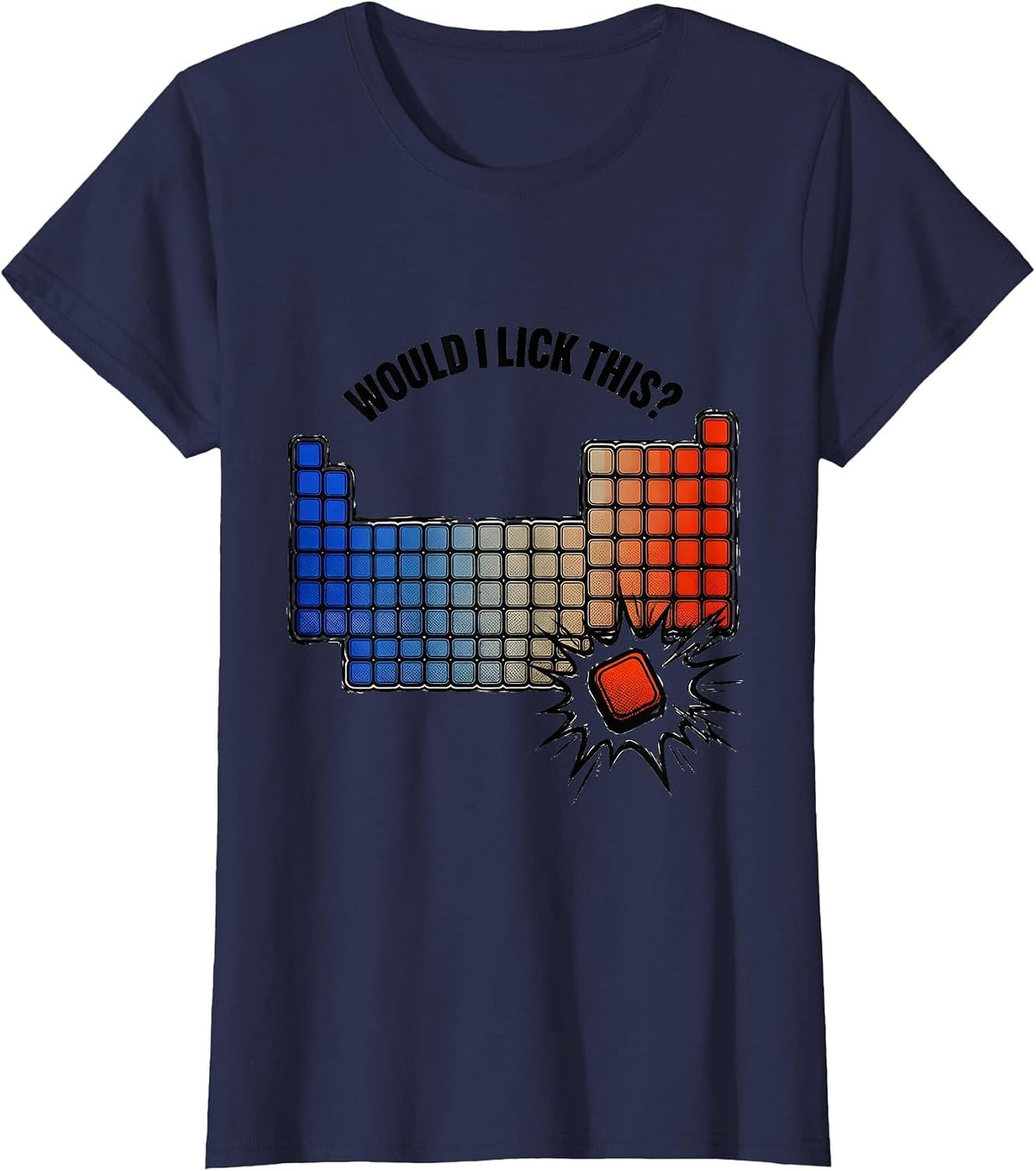 Women's Would I Lick This Funny Periodic Table Chemistry Teacher T-Shirt - Navy Blue