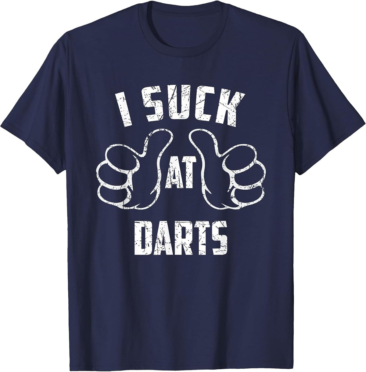 I Suck At Darts Sarcastic Darts Loser T-Shirt - Navy Blue