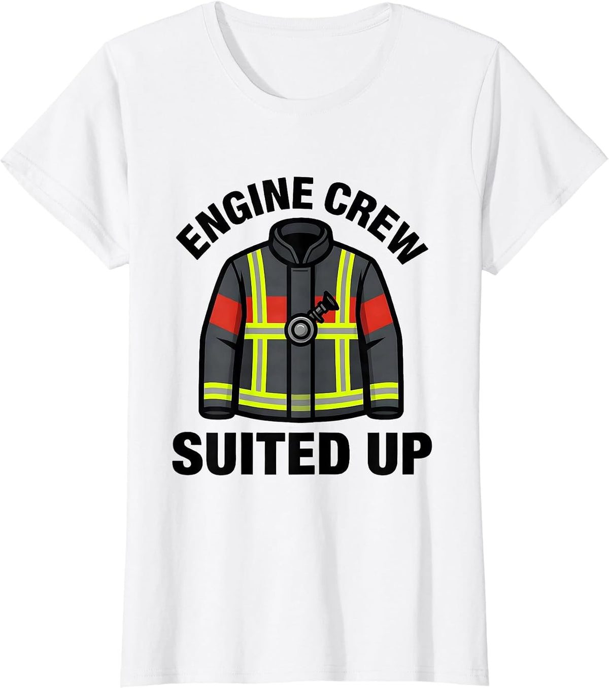 Women's ENGINE CREW SUITED UP Funny Firefighter Badge Humor T-Shirt - White