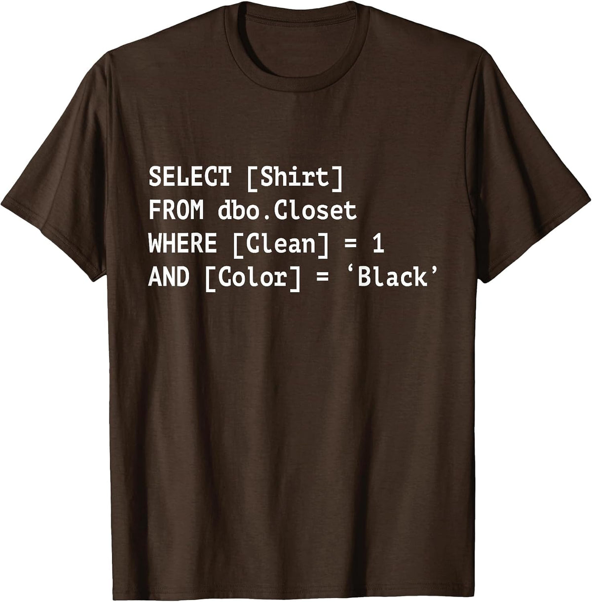 Funny SQL Tshirts Coder Shirt Programmer Tshirt Programming T-Shirt - Brown
