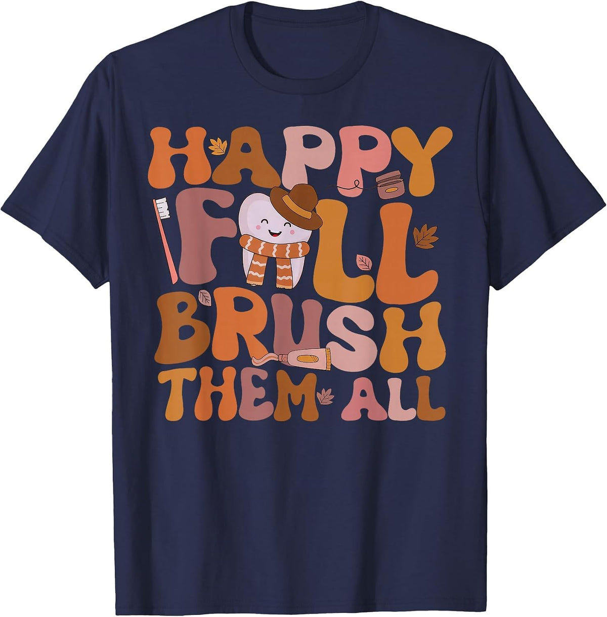 Happy Fall Brush Them All Pediatric Dentist Dental Autumm T-Shirt - Navy Blue