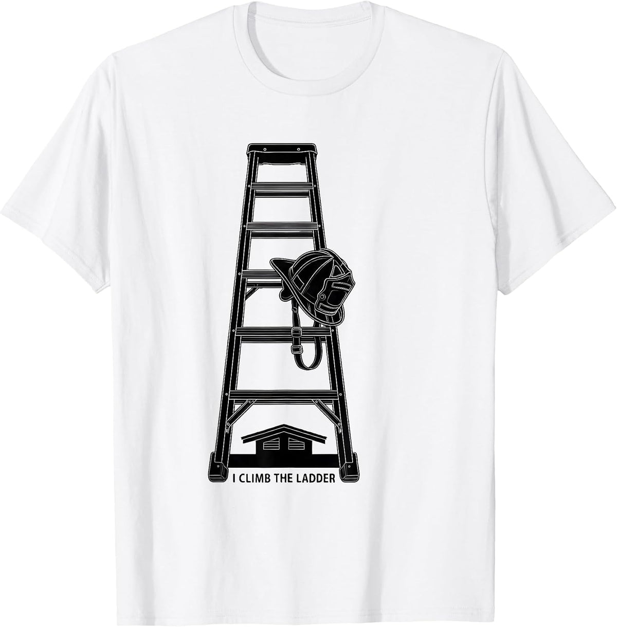 Men's I Climb The Ladder Funny Firefighter Gift For Family T-Shirt - White