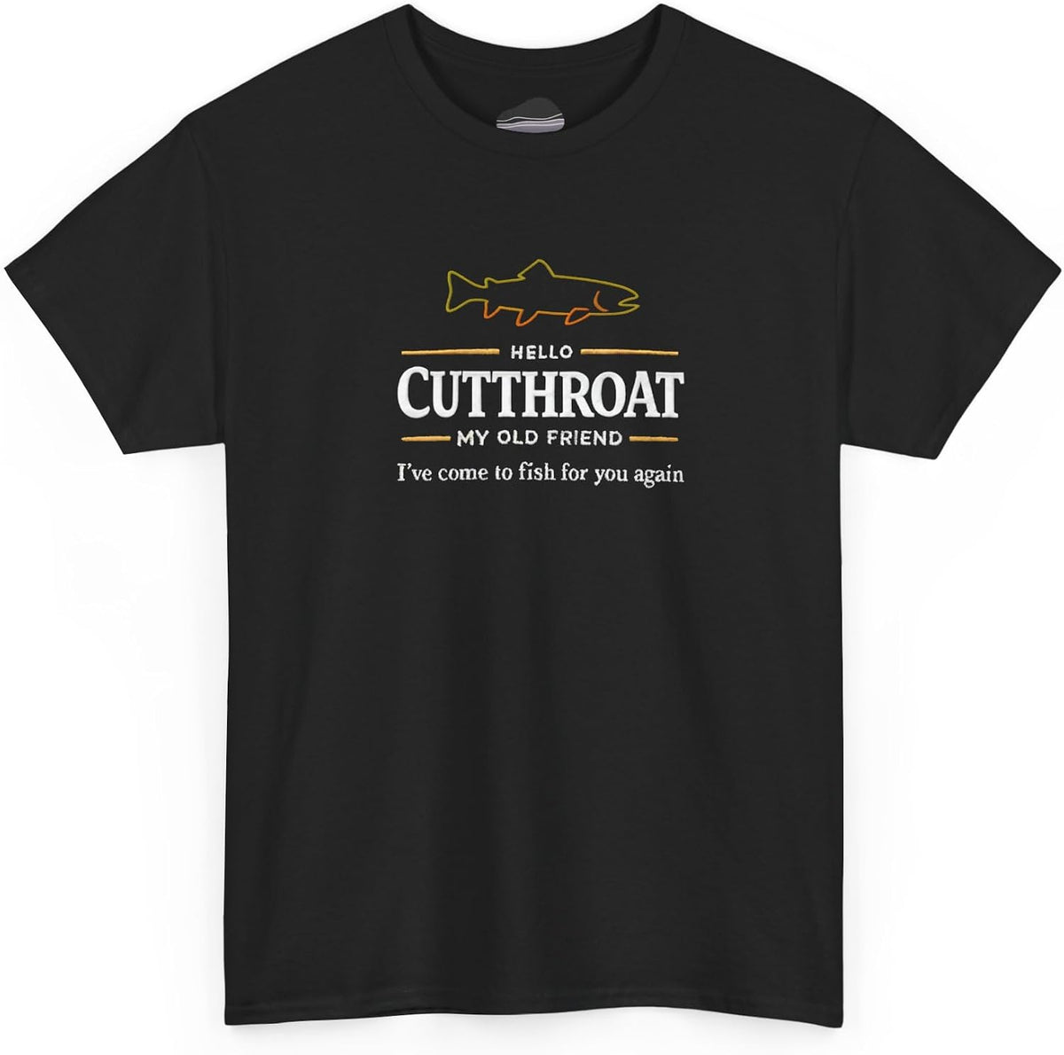 Hello Cutthroat My Old Friend Trout Fishing Shirt | Fishermen Cotton Tee - Black