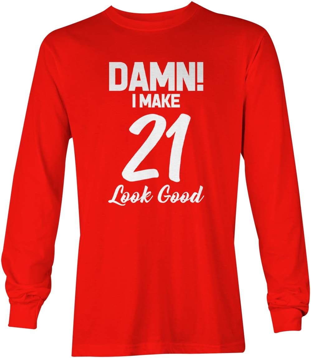 Damn! I Make (Age) Look Good - Birthday Milestone Unisex Long Sleeve Shirt - 21 - White Design - Red