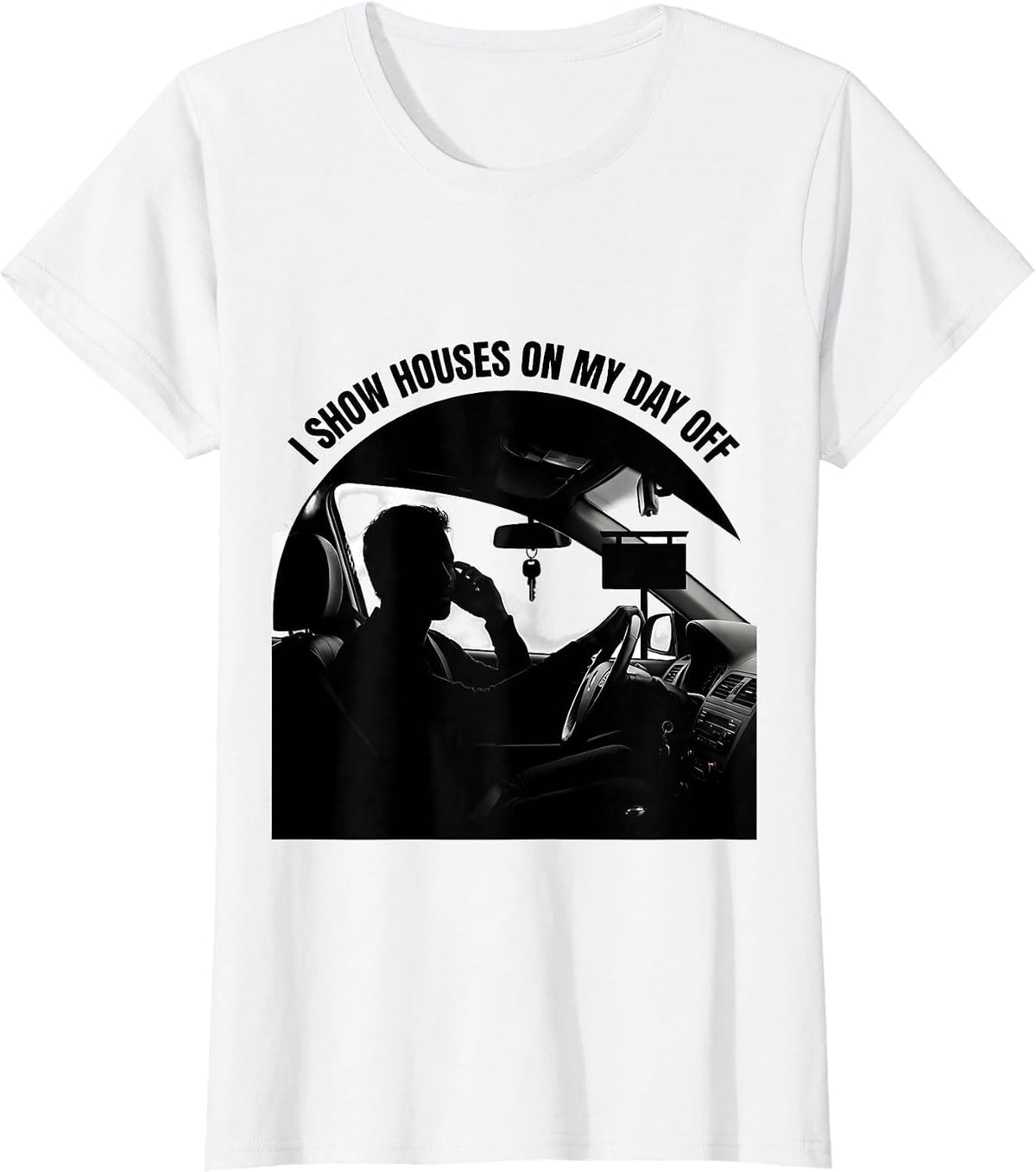 I Show Houses On My Day Off Funny Realtor Real Estate Agent T-Shirt - White