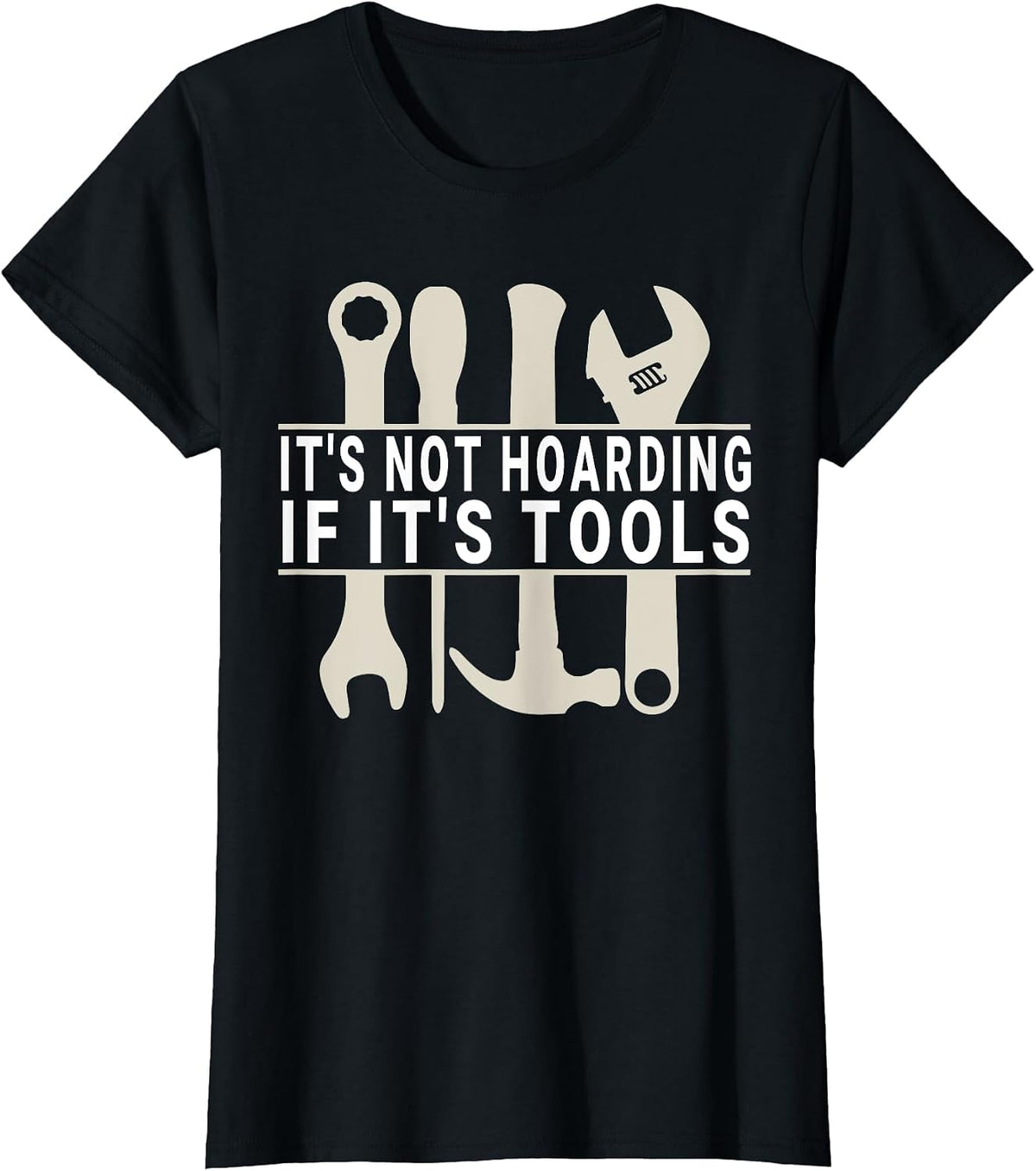 It's Not Hoarding If It's Tools Funny Handyman for Men T-Shirt - Black