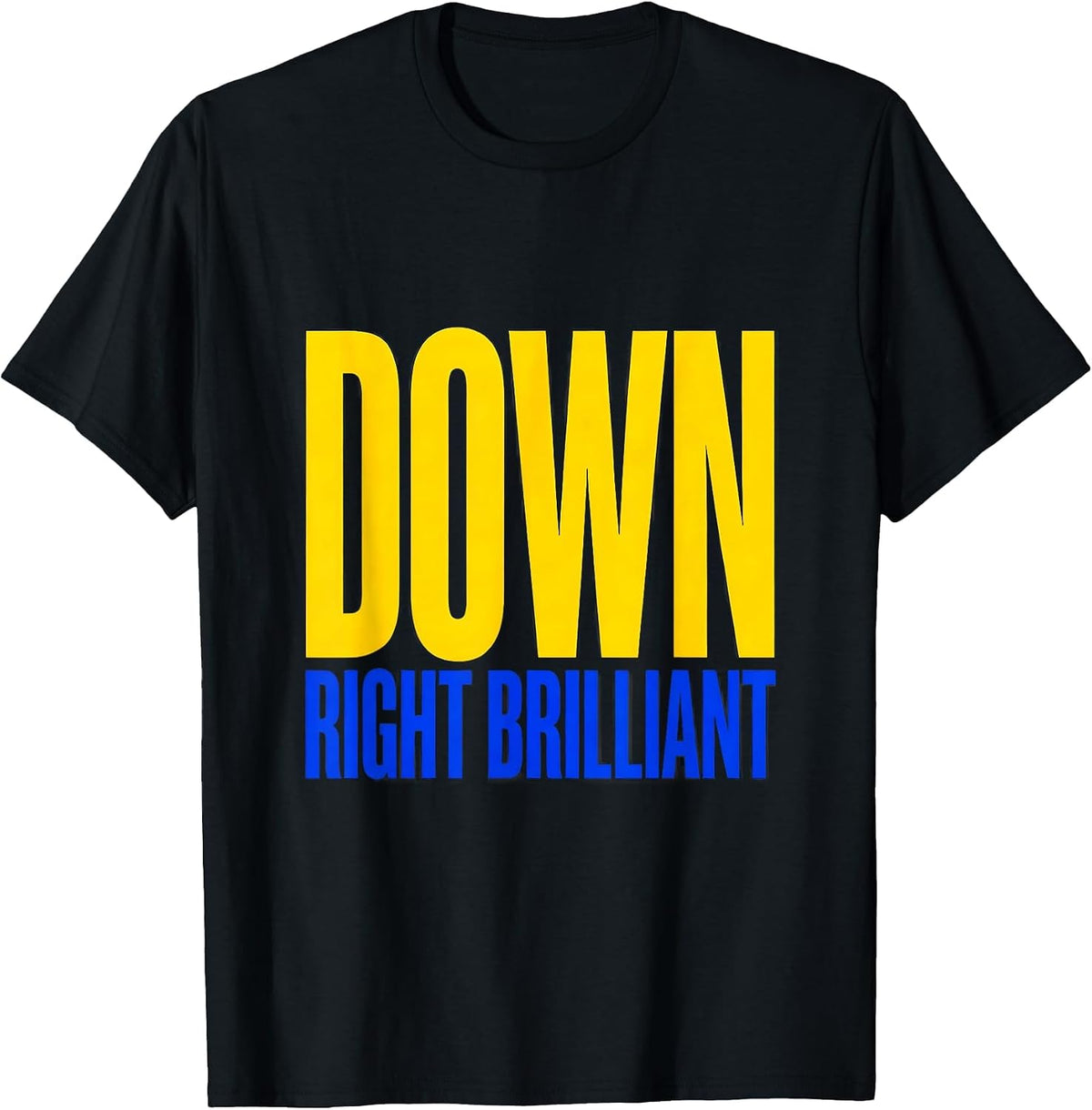 Men's Down Right Brilliant Funny Down Syndrome Awareness Family T-Shirt - Black