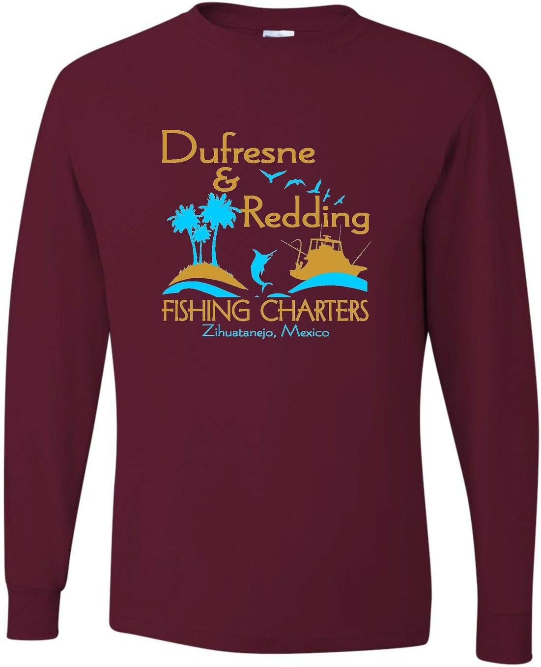 Go All Out Adult Dufresne & Redding Fishing Charters Funny Long Sleeve T-Shirt - Maroon