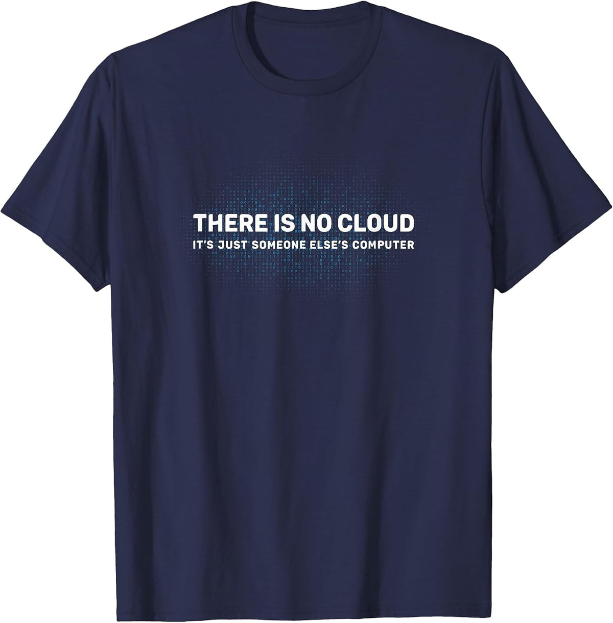 Tech Humor Tshirt There is no Cloud Shirt Funny Programmer T-Shirt - Navy Blue