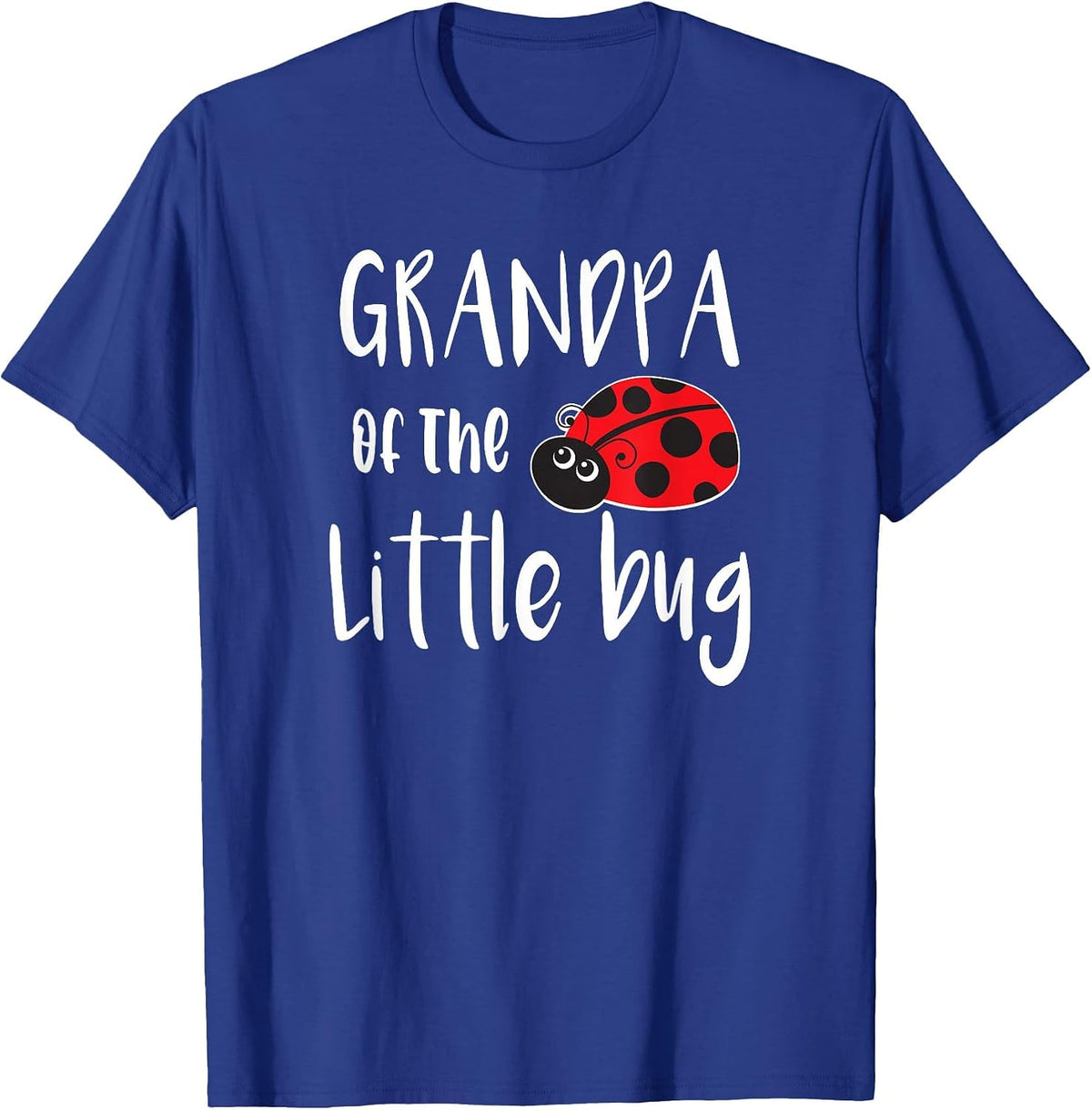 Grandpa of The Little Bug Cute Ladybug Baby Shower T-Shirt - Royal Blue