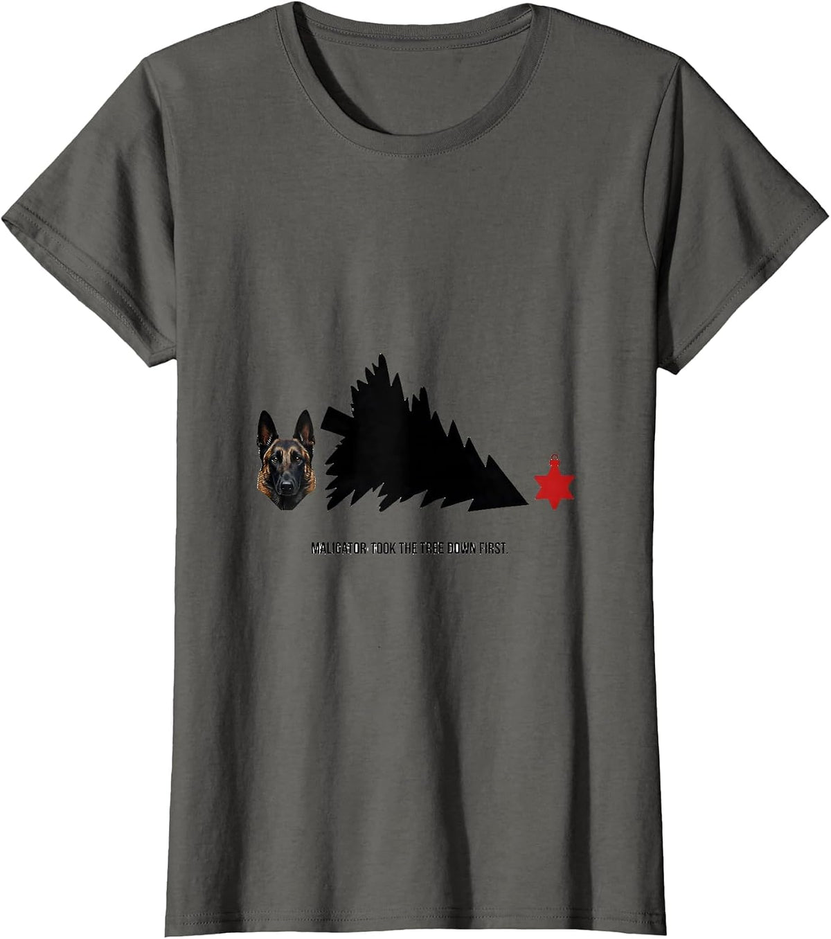 Women's Maligator Took The Tree Down First Funny Belgian Malinois T-Shirt - Asphalt Grey