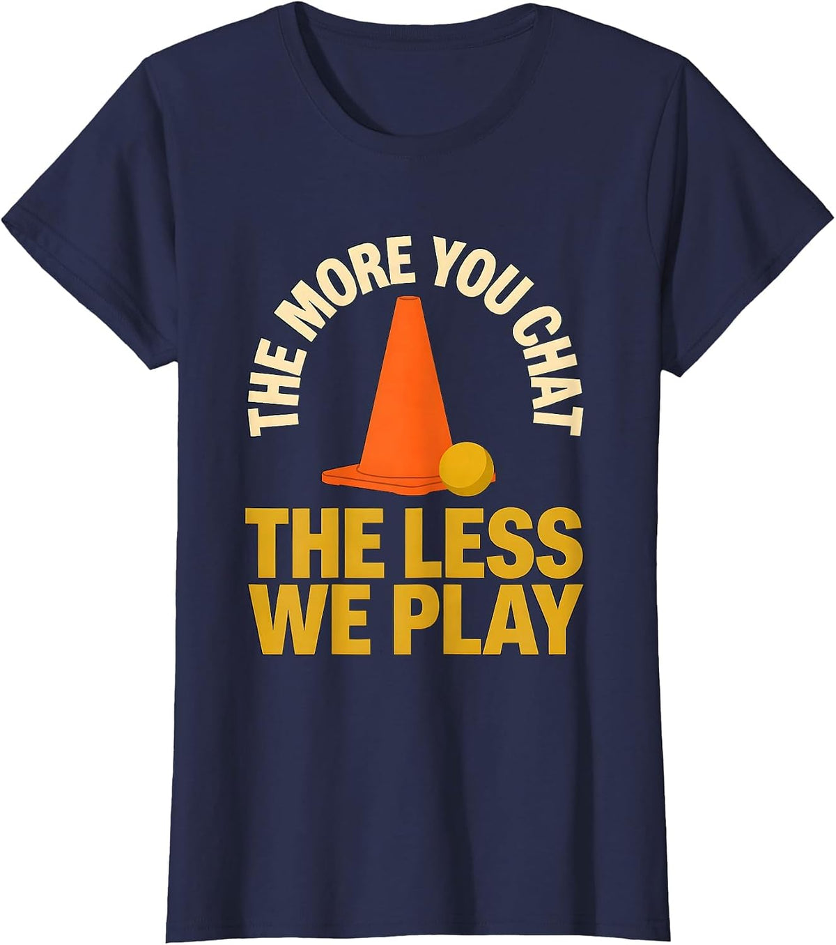Women's The More You Chat, The Less We Play Funny PE Teacher Back T-Shirt - Navy Blue