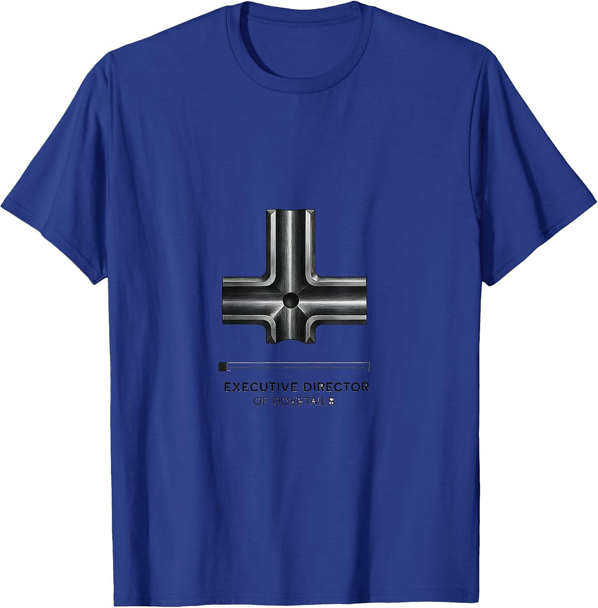 Executive Director Of Dovetails Funny Woodworking Carpenter T-Shirt - Royal Blue