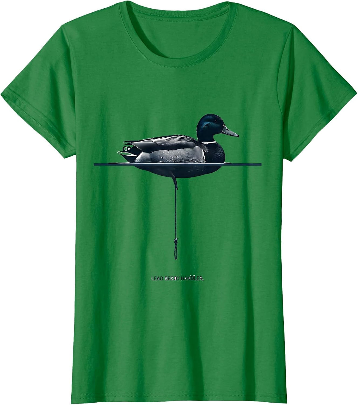Lead Decoy Handler Funny Duck Hunting Hunter Gift T-Shirt - Kelly Green