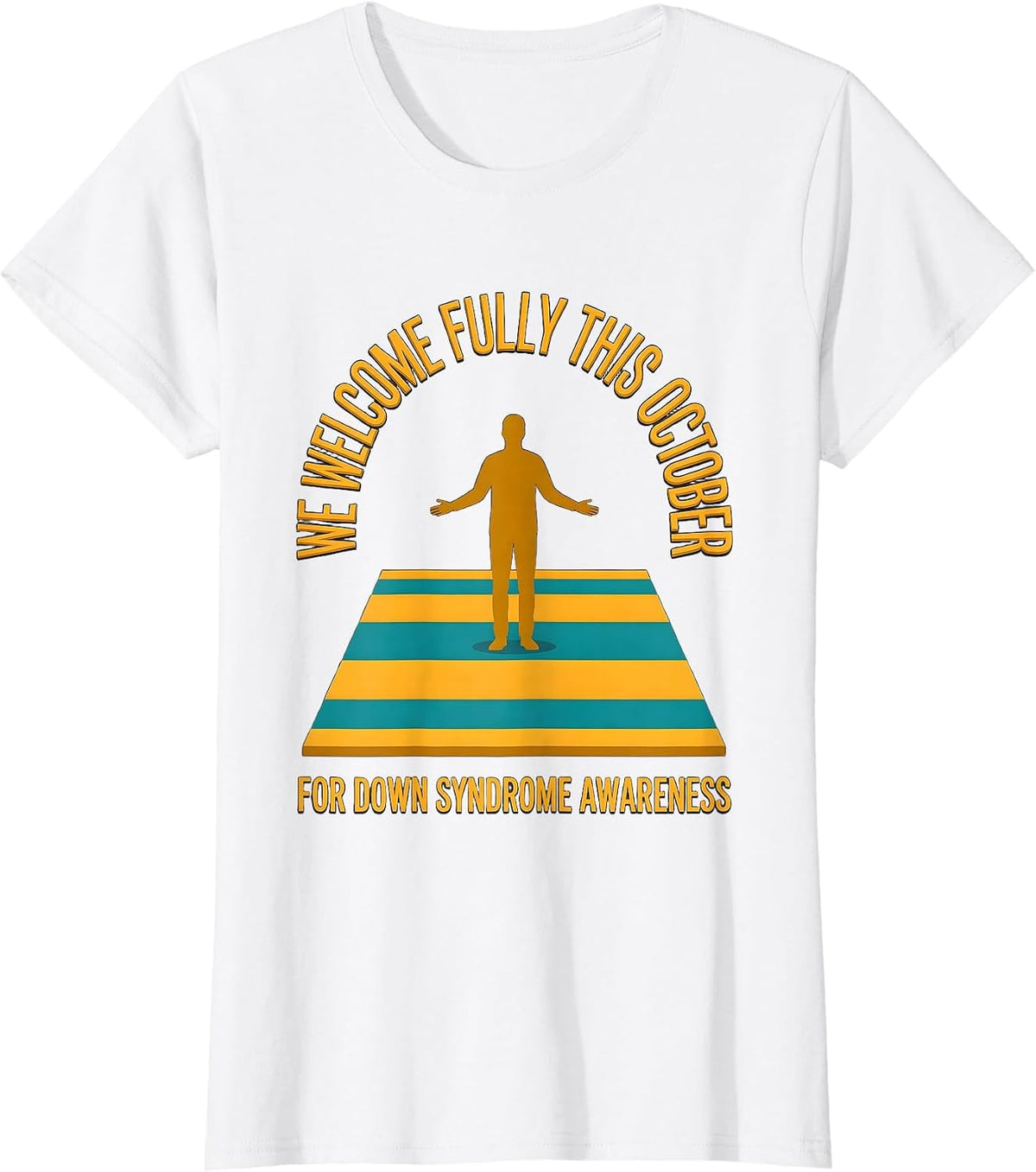 Women's We Welcome Fully This October For Down Syndrome Awareness T-Shirt - White
