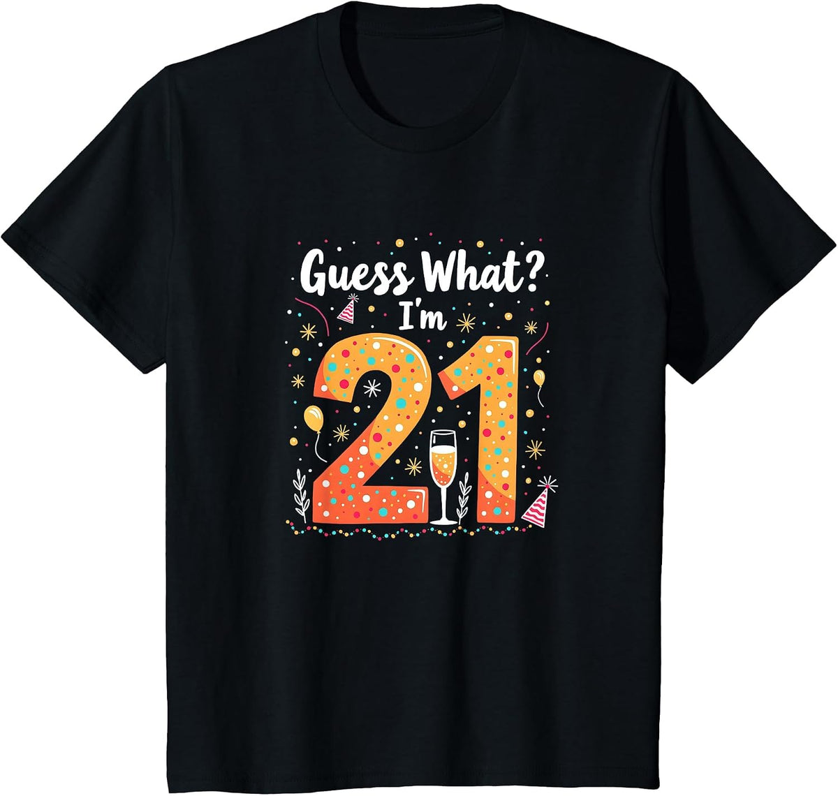21st Birthday Gift - Guess What? I'm 21 Celebration T-Shirt - Black