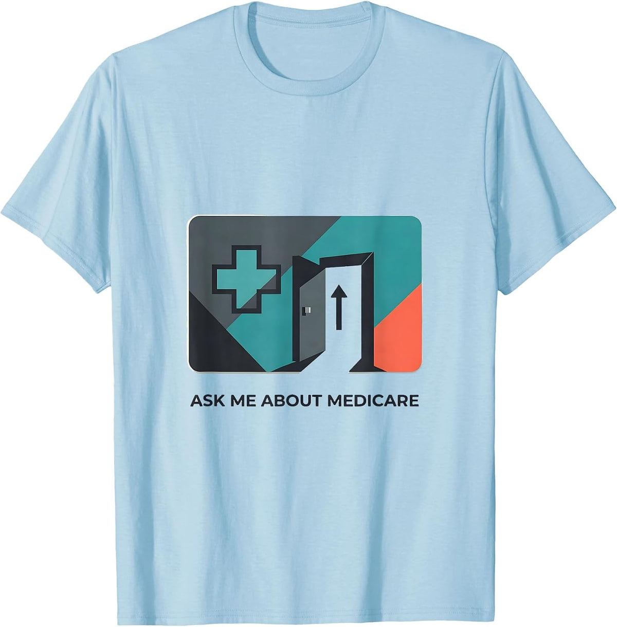 Men's Ask Me About Medicare Funny Realtor Real Estate Agent Gift T-Shirt - Baby Blue