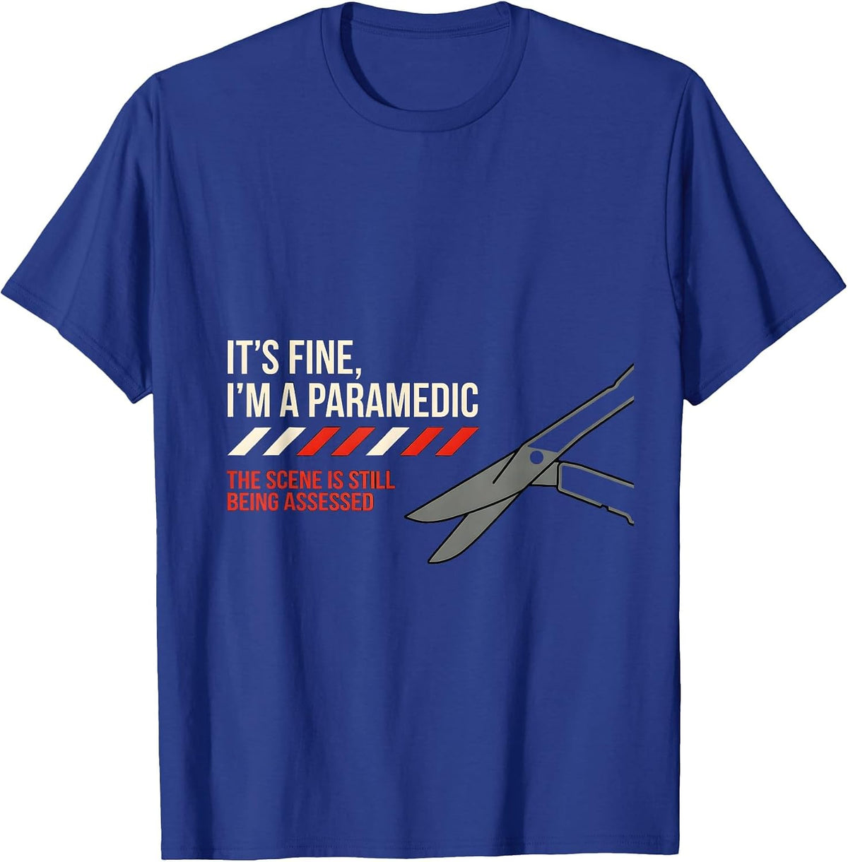 It's Fine I'm a Paramedic Humor EMT EMS T-Shirt - Royal Blue