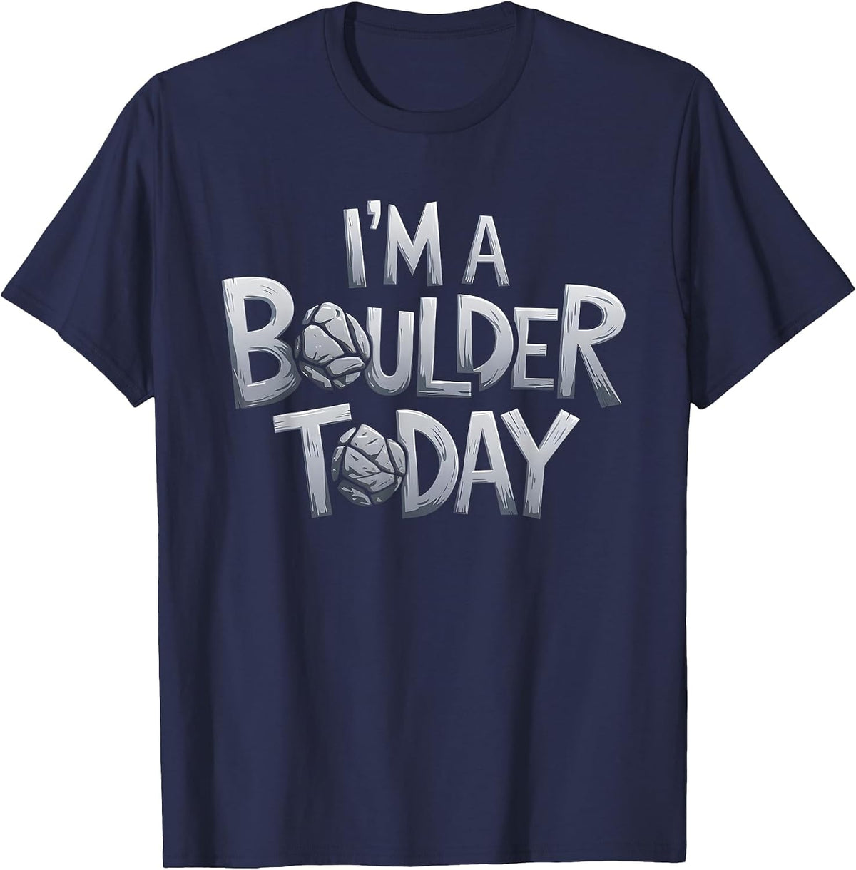I'm A Boulder Today Geologist Rock Collecting T-Shirt - Navy Blue