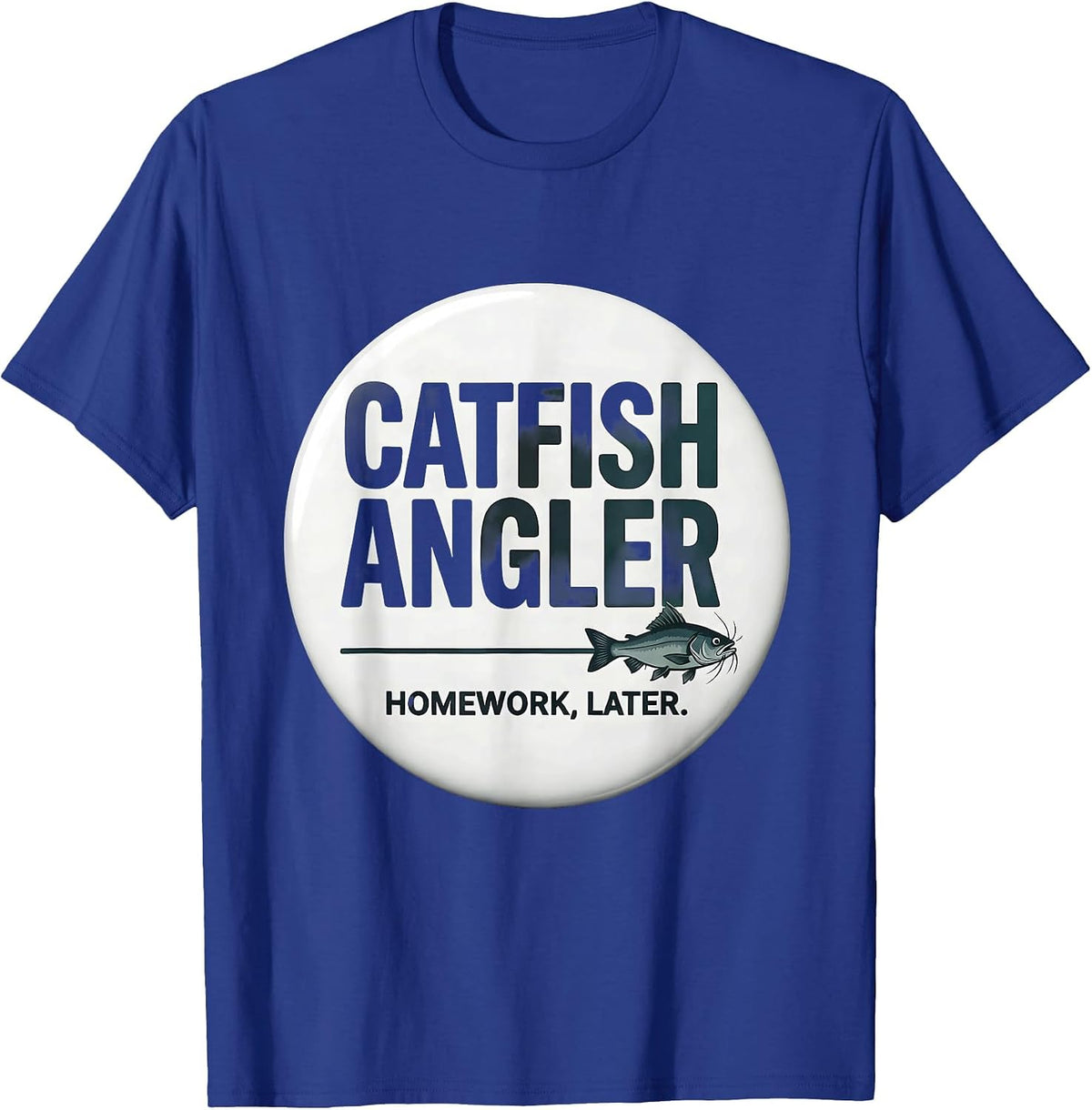 Men's Catfish Angler Homework Later Funny Kids Fishing Humor T-Shirt - Royal Blue