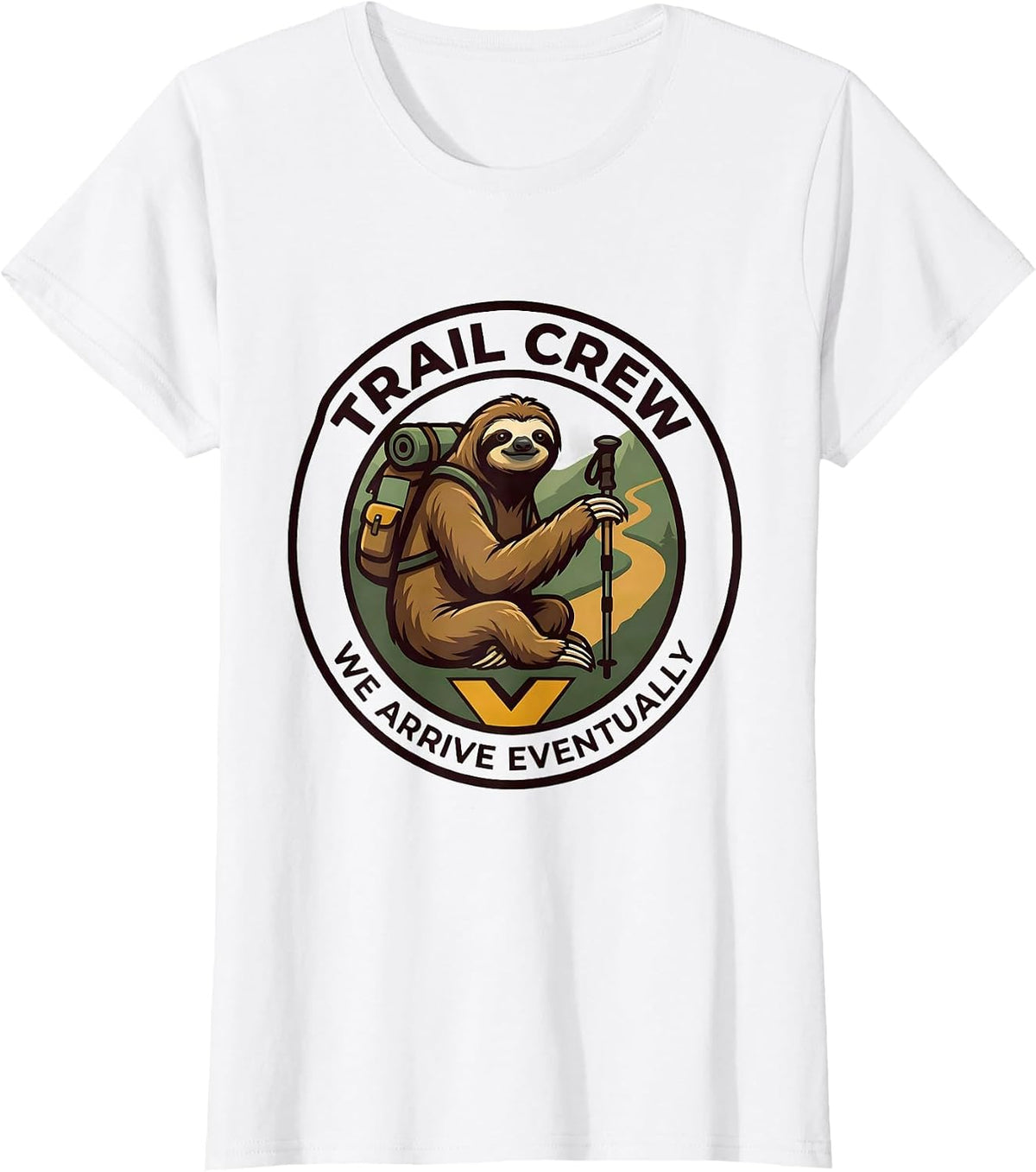 Women's Trail Crew We Arrive Eventually Funny Sloth Hiking Team T-Shirt - White