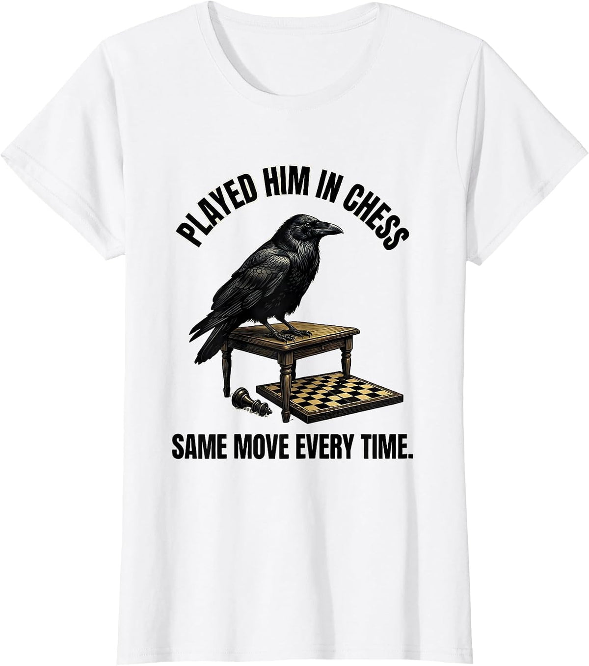 Played Him In Chess Same Move Every Time Gothic T-Shirt - White