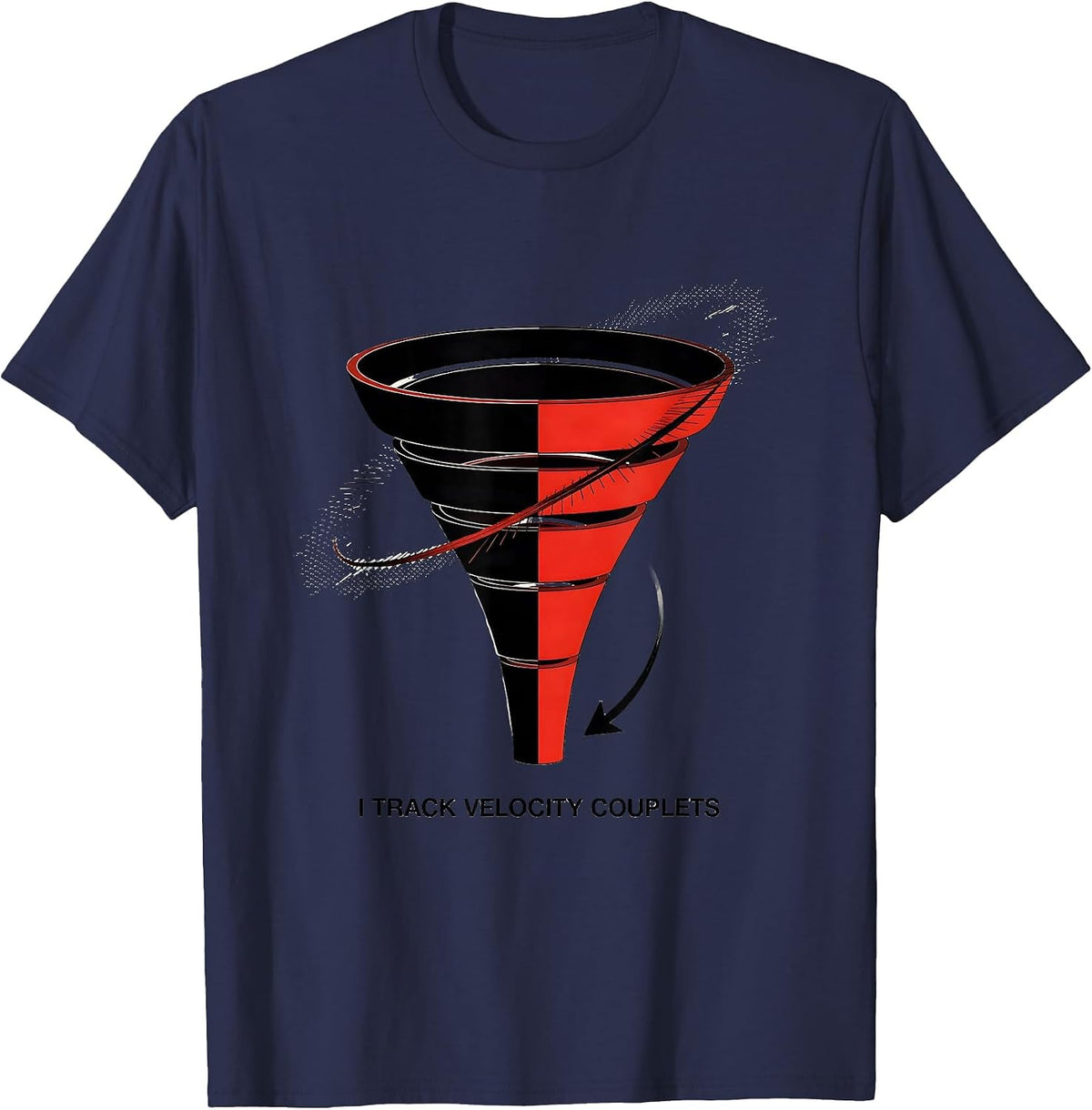 I Track Velocity Couplets Meteorology Storm Chaser Tornado T-Shirt - Navy Blue
