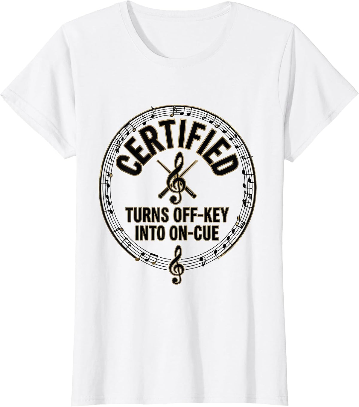 Certified: Turns Off-Key Into On-Cue Funny Music Teacher T-Shirt - White