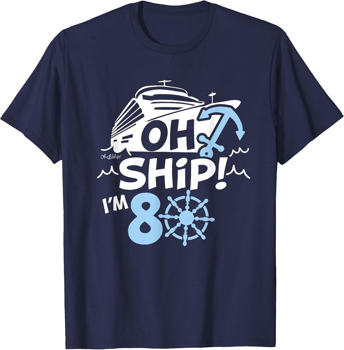 Oh Ship I'm 80-80th Birthday Cruise T-Shirt - Navy Blue