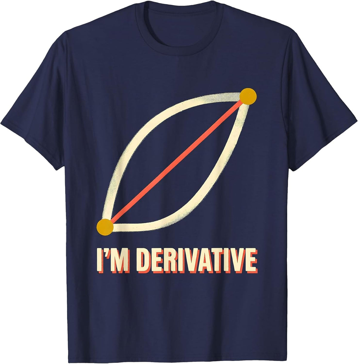 I'm Derivative Funny Math Teacher Nerd Pun Humor Gift T-Shirt - Navy Blue