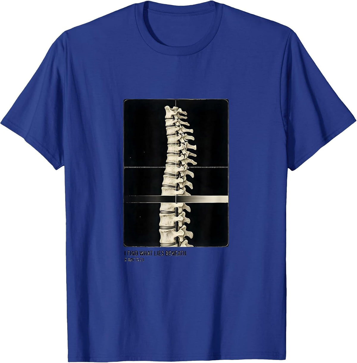 Men's I Find What Lies Beneath X-Ray Tech Radiology Rad Tech Humor T-Shirt - Royal Blue