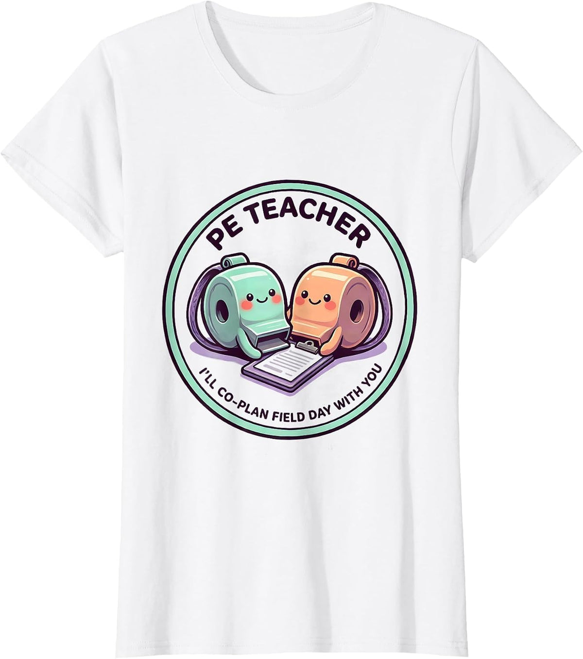Women's PE Teacher — I'll Co-Plan Field Day With You Cute T-Shirt - White