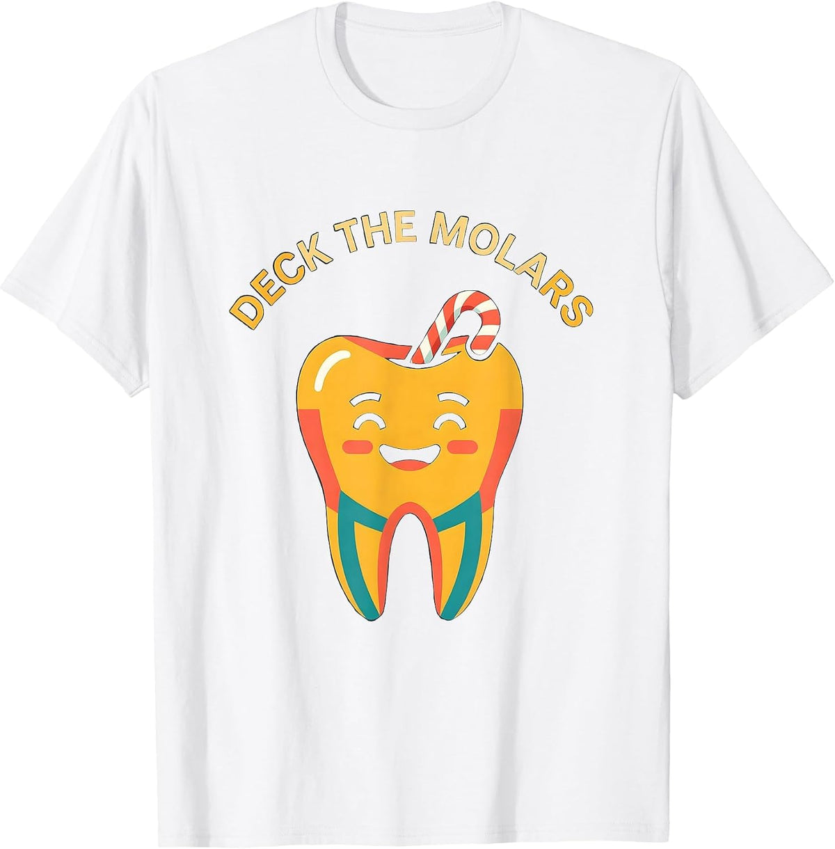 Men's Deck the Molars Funny Dental Christmas Dentist Team Tooth T-Shirt - White