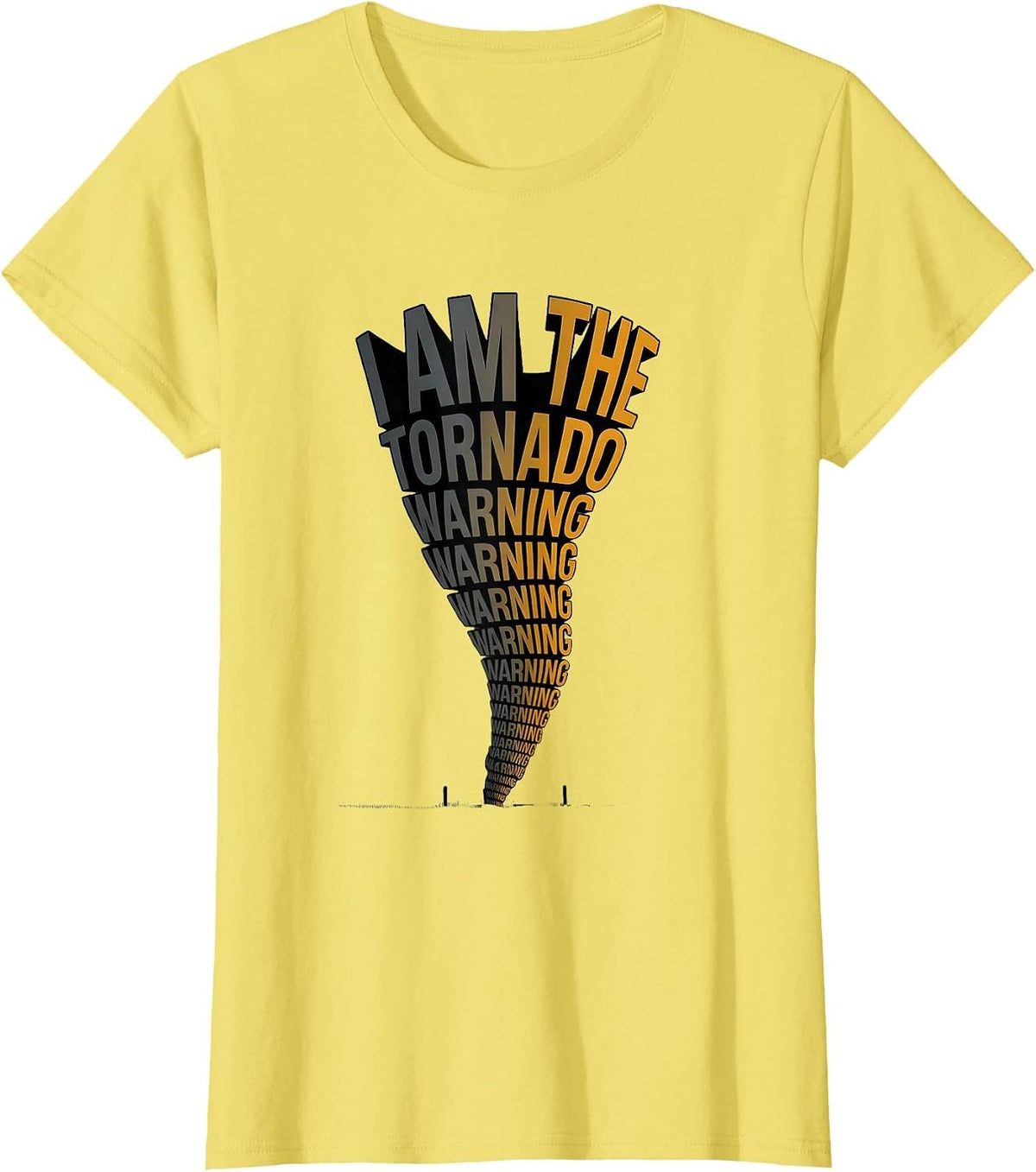 I Am The Tornado Warning Funny Storm Chaser Meteorology T-Shirt - Lemon Yellow