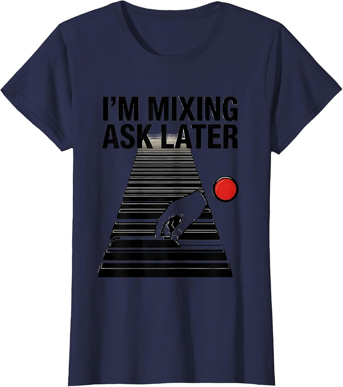 Women's I'm Mixing Ask Later Funny DJ Gift Retro Mixing Console T-Shirt - Navy Blue