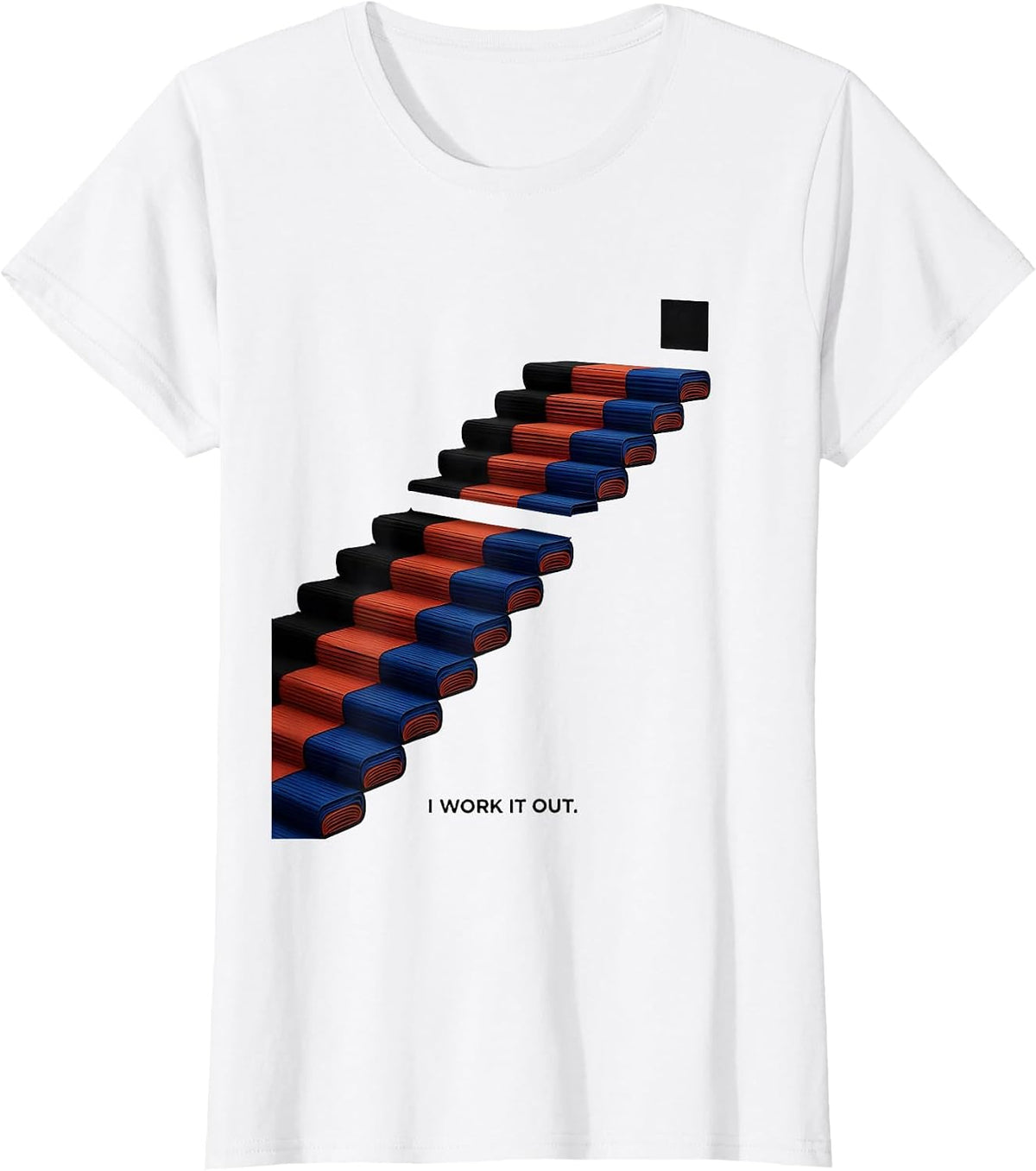 I Work It Out Funny Math Teacher Joke Humor Gift T-Shirt - White