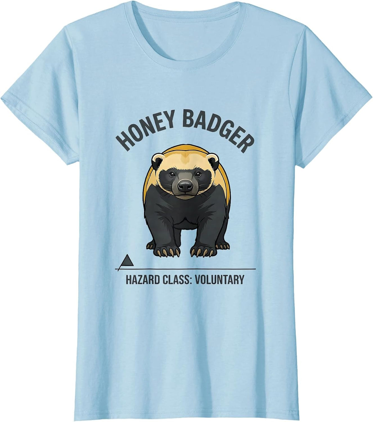 Honey Badger Hazard Class Voluntary Funny Animal Meme Humor T-Shirt - Baby Blue