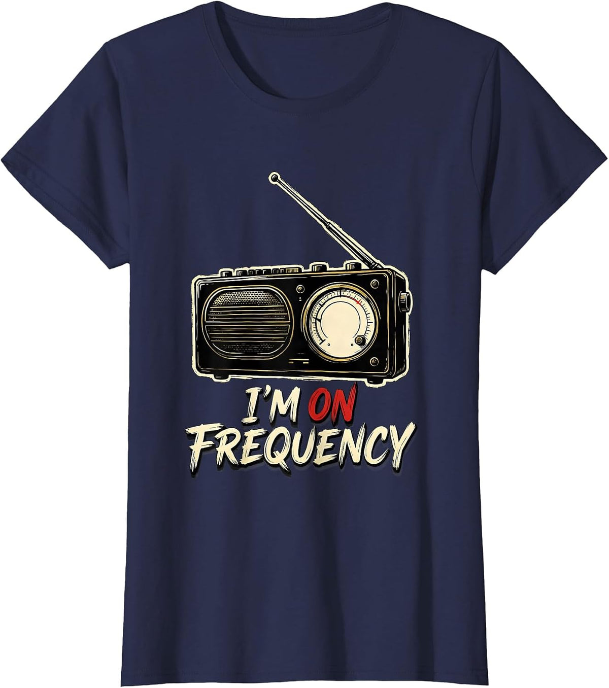 Women's I'm On Frequency Ham Radio Operator Hobbyist Humor T-Shirt - Navy Blue