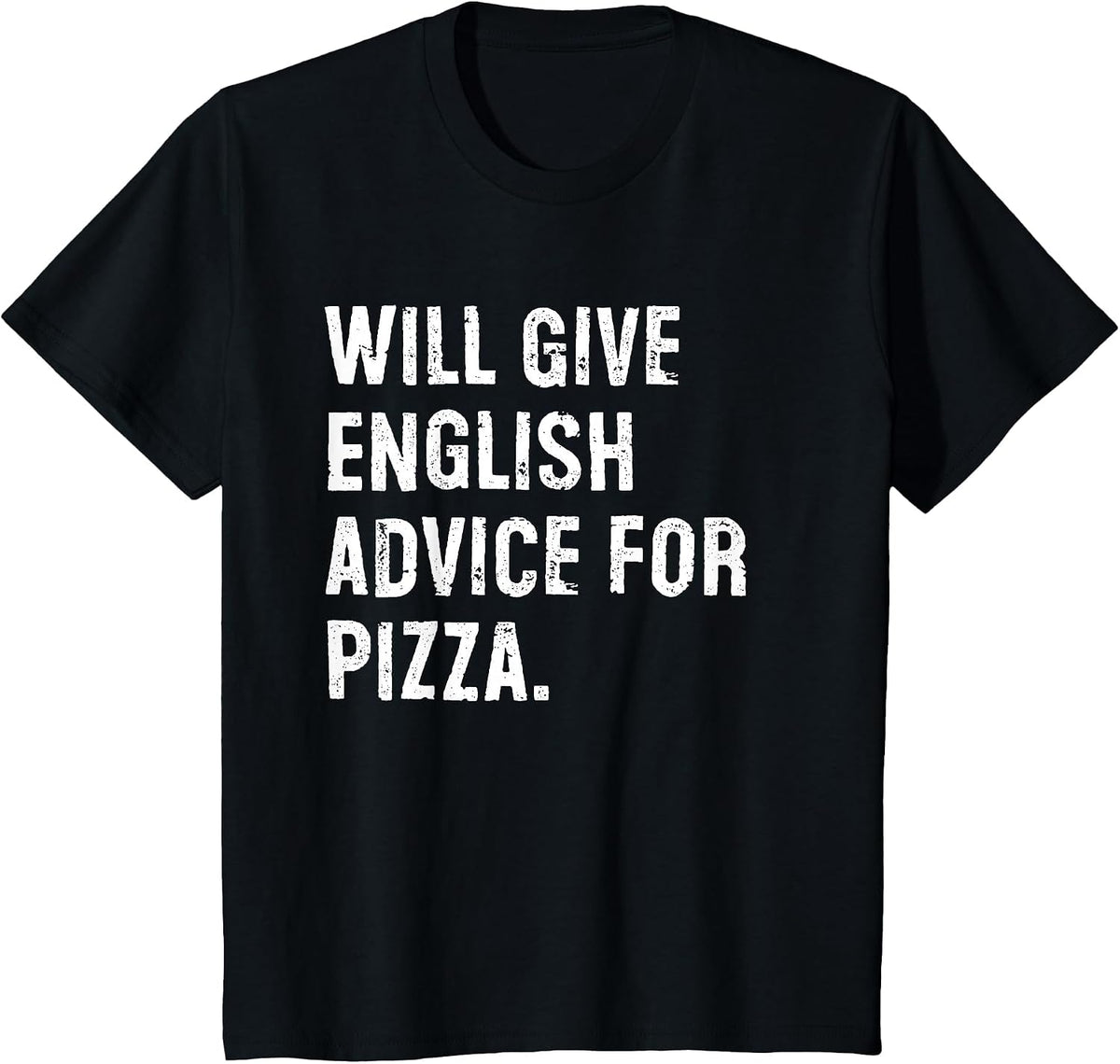 Will Give English Advice for Pizza Funny English Teacher T-Shirt - Black
