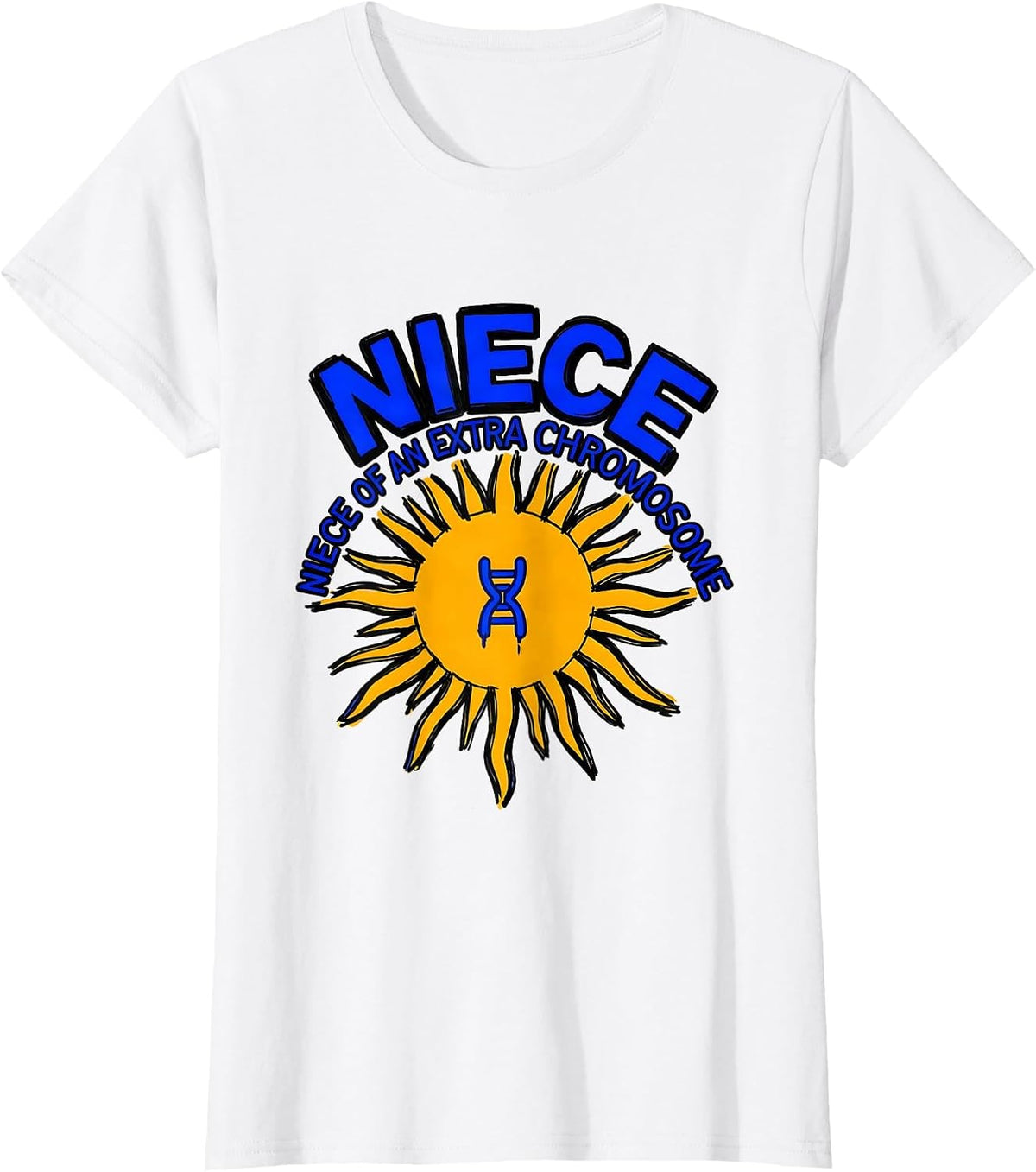 Niece Of An Extra Chromosome Funny Down Syndrome Awareness T-Shirt - White