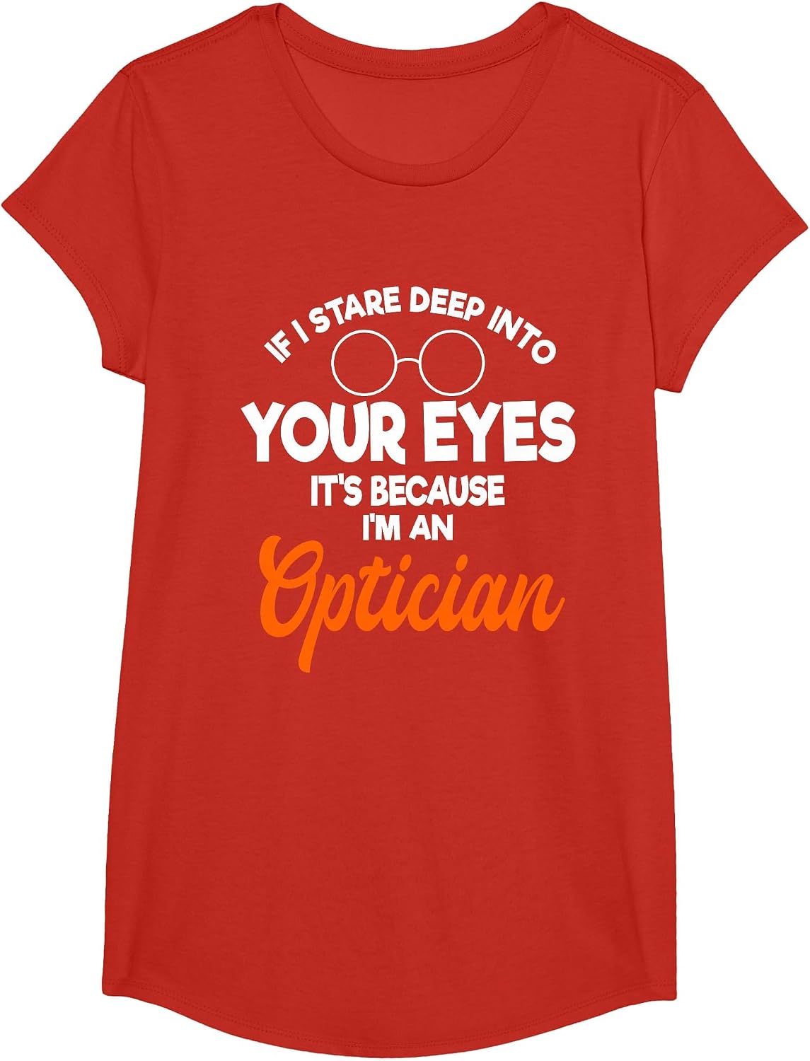 Opticians, Ophthalmologists, Doctors, optometers T-Shirt - Girls Red