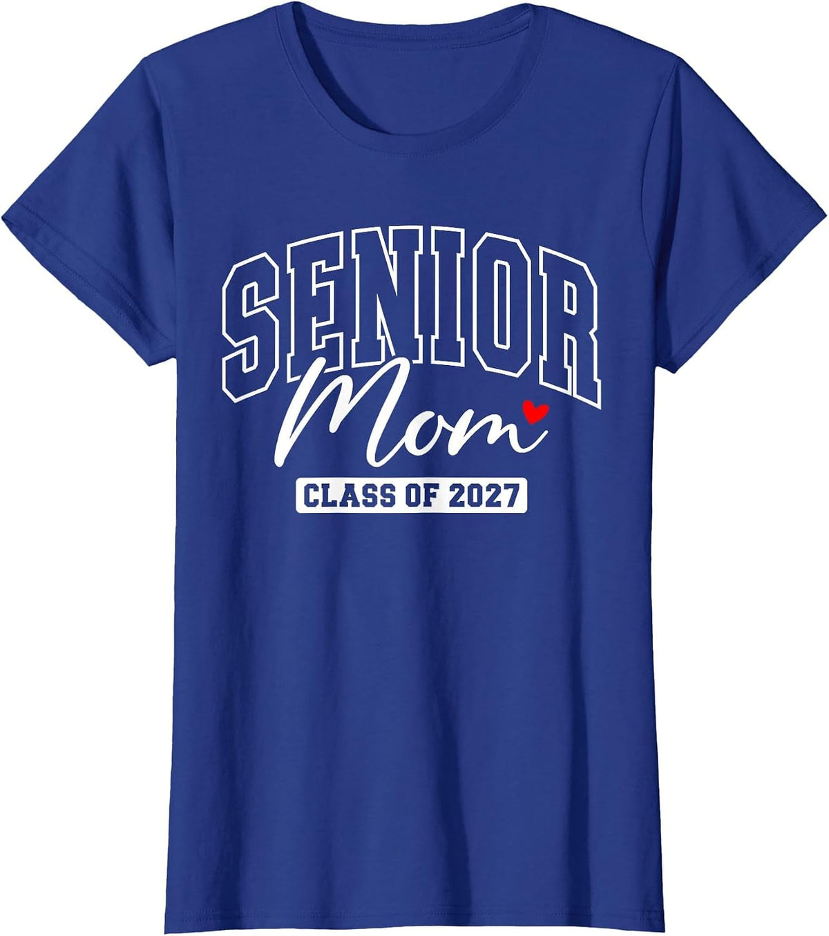 Senior Mom Class of 2027 Mama Proud Mom of A 2027 Graduate T-Shirt - Royal Blue