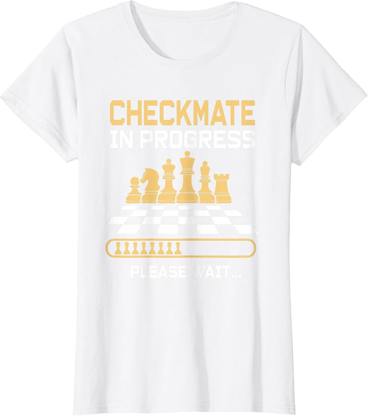 Funny Checkmate in Progress Please Wait Chess Board T-Shirt - White