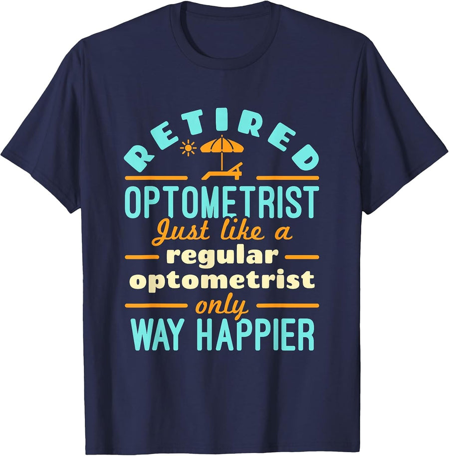Retired Optometrist Optometry Retirement Way Happier T-Shirt - Navy Blue